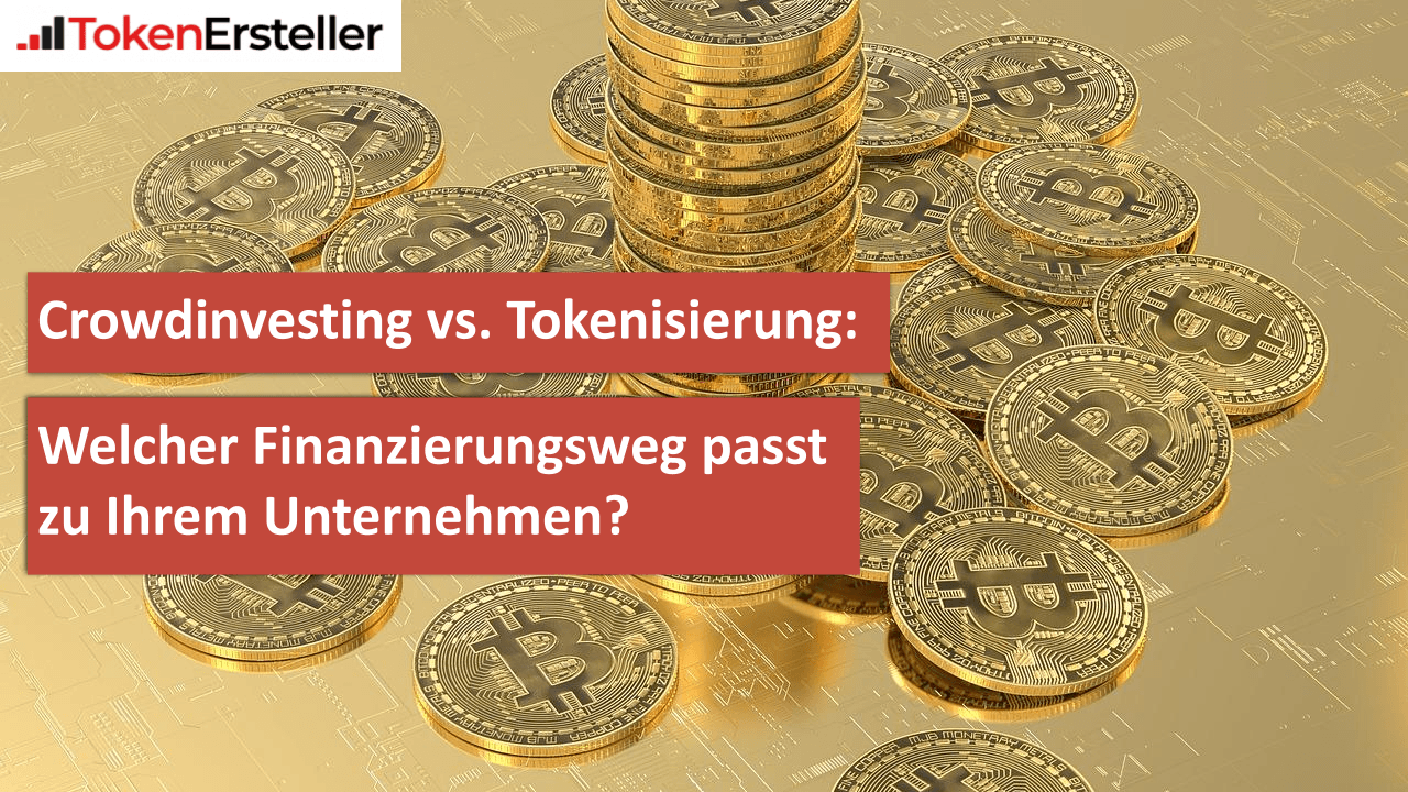 Crowdinvesting vs. Tokenisierung Welcher Finanzierungsweg passt zu Ihrem Unternehmen (1)