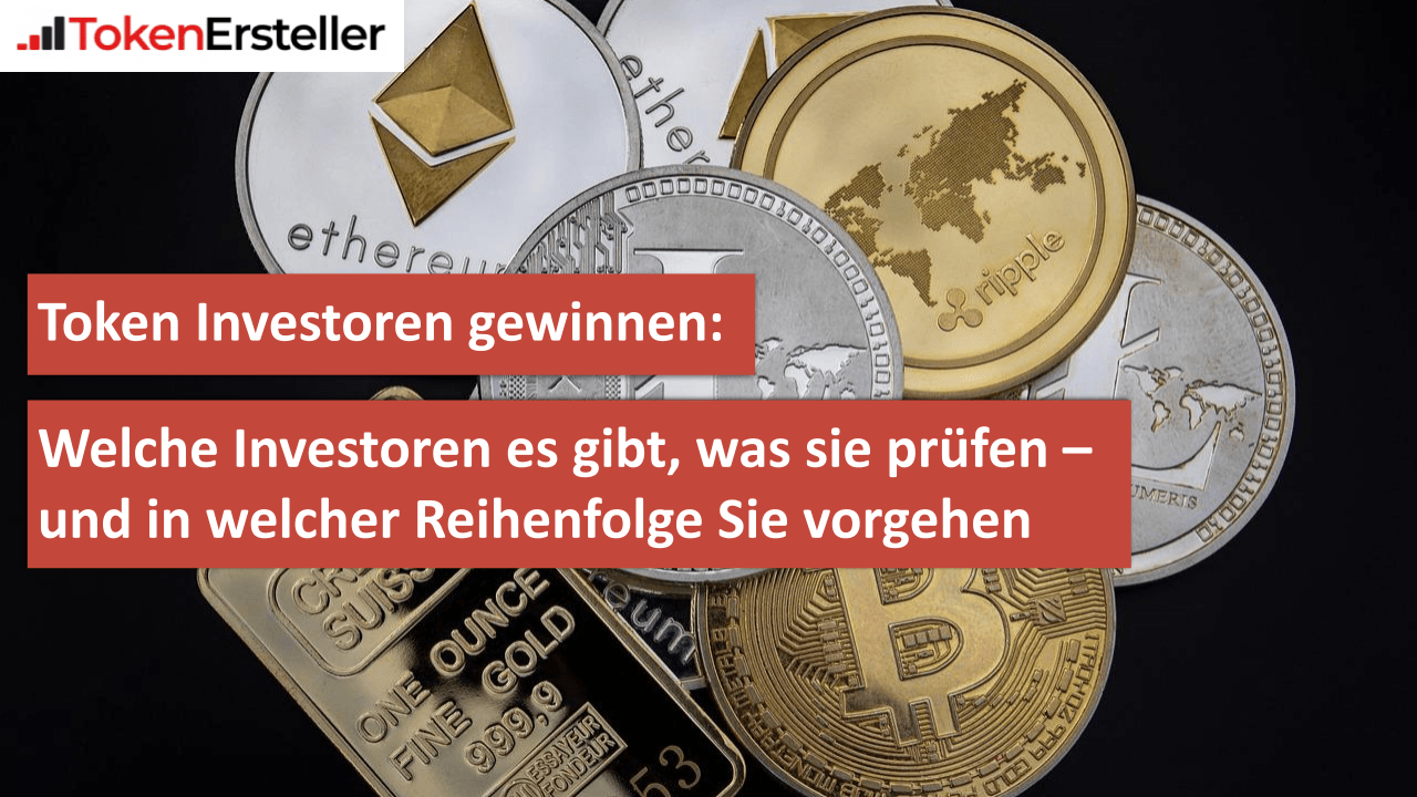 Token Investoren gewinnen Welche Investoren es gibt, was sie prüfen – und in welcher Reihenfolge Sie vorgehen (1)