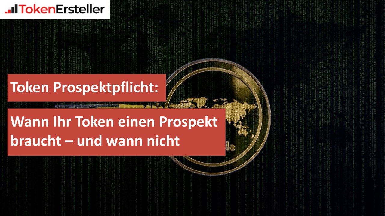 Token Prospektpflicht Wann Ihr Token einen Prospekt braucht – und wann nicht (1)