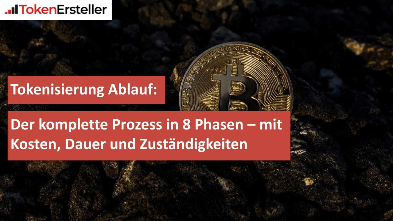Tokenisierung Ablauf Der komplette Prozess in 8 Phasen – mit Kosten, Dauer und Zuständigkeiten (1)